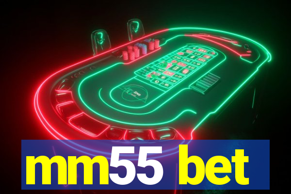 mm55 bet